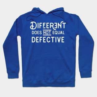 Different Does Not Equal Defective V2 Hoodie